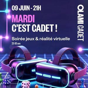 Mardi c'est Cadet : Soirée réalité virtuelle !